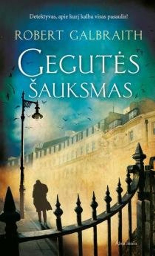 Cover Art for 9786090116203, Gegutės šauksmas by Robert Galbraith