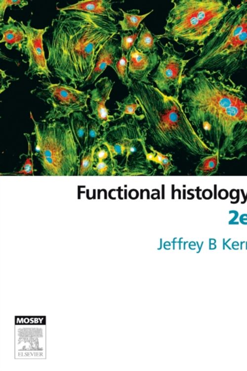 Cover Art for 9780729538374, Functional Histology by Kerr PhD, Jeffrey B.