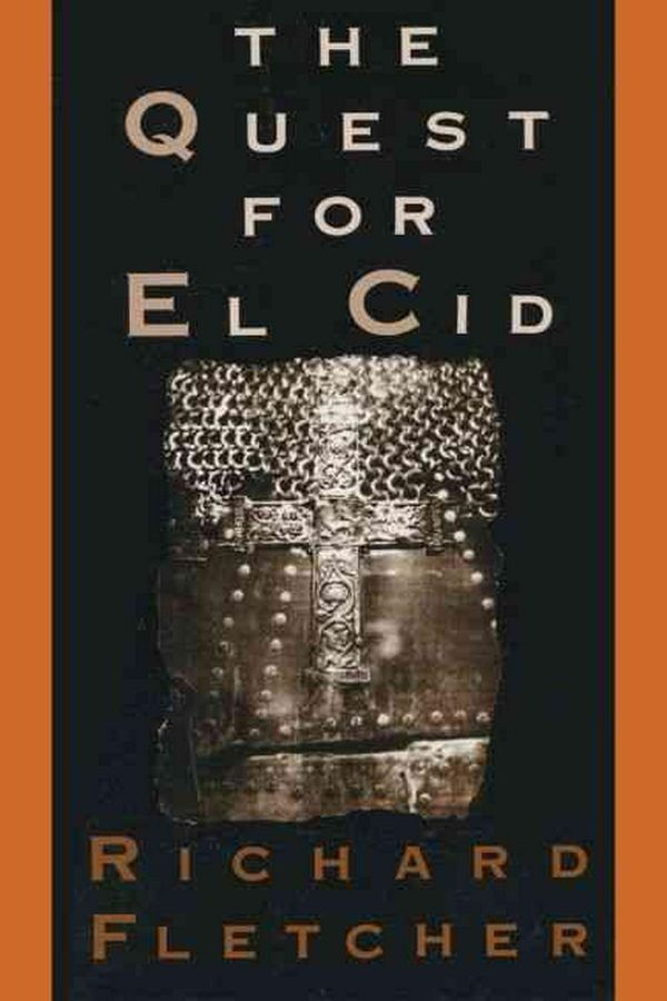 Cover Art for 9780195069556, The Quest for El CID by Richard Fletcher