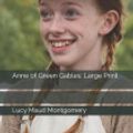 Cover Art for 9781731487537, Anne of Green Gables: Large Print by Lucy Maud Montgomery