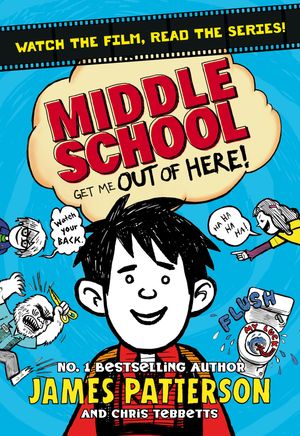 Cover Art for 9781784750114, Middle School: Get Me Out of Here! by James Patterson
