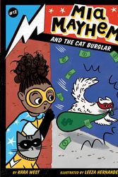 Cover Art for 9781665917230, Mia Mayhem and the Cat Burglar by Kara West, Leeza Hernandez