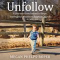 Cover Art for 9781787477971, Unfollow by Megan Phelps-Roper