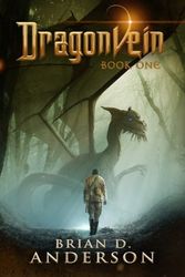 Cover Art for 9780692437988, Dragonvein - Book One by Brian D Anderson