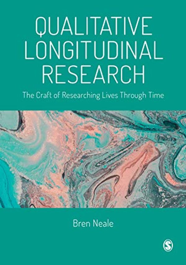 Cover Art for 9781473995444, Qualitative Longitudinal Research: The craft of researching lives through time by Bren Deacon