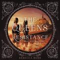 Cover Art for 9781982609597, The Queen's Resistance by Rebecca Ross