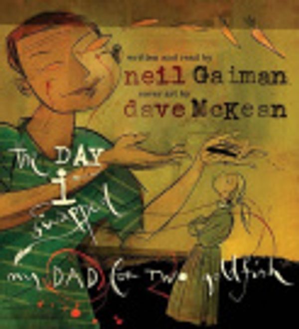 Cover Art for 9780061232343, The Day I Swapped My Dad for Two Goldfish by Neil Gaiman, Neil Gaiman