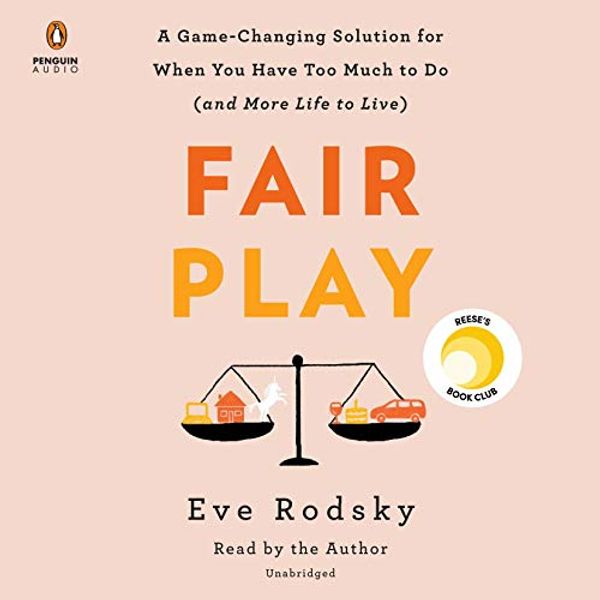 Cover Art for B07QR7MZFY, Fair Play by Eve Rodsky