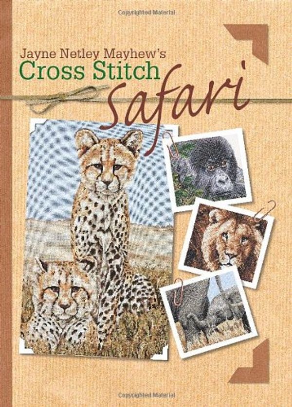 Cover Art for 9780715325049, Jayne Netley Mayhew's Cross Stitch Safari by Jane Mayhew