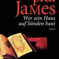 Cover Art for 9783426632284, Wer sein Haus auf Sünden baut by P. D. James