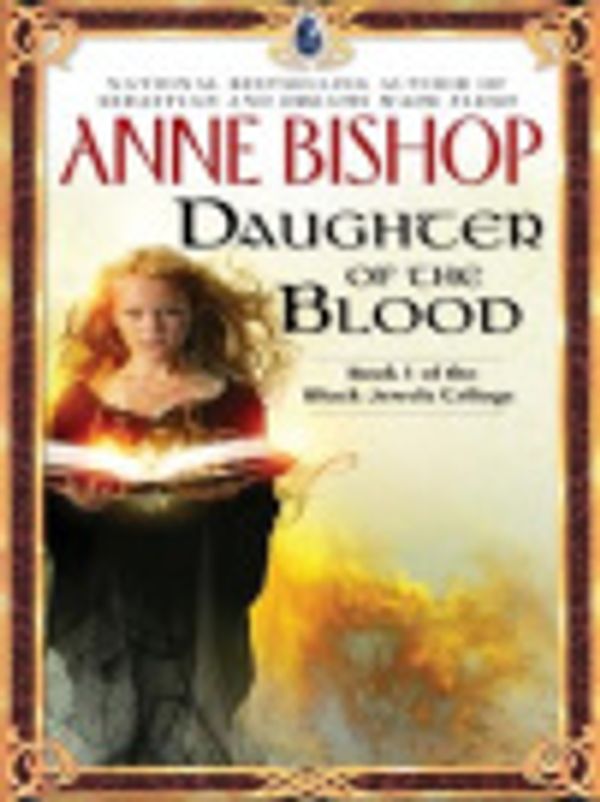 Cover Art for 9781429503716, Daughter of the Blood by Anne Bishop