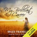 Cover Art for B00OZXT2V6, My Brilliant Career by Miles Franklin