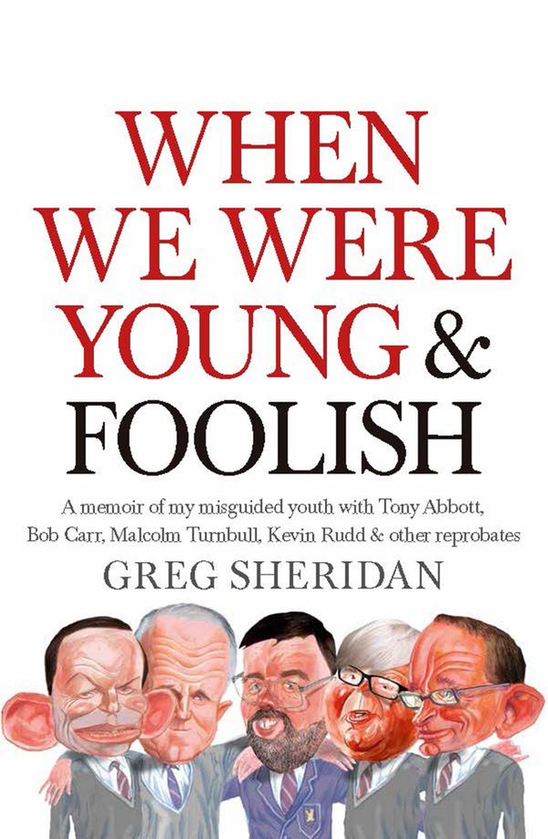 Cover Art for 9781925267884, When We Were Young and Foolish by Greg Sheridan