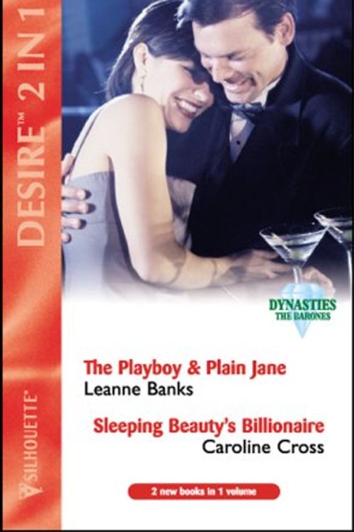 Cover Art for 9780373049714, The Playboy and Plain Jane / Sleeping Beauty's Billionaire: AND Sleeping Beauty's Billionaire by Caroline Cross (Desire) by Banks, Leanne, Cross, Caroline