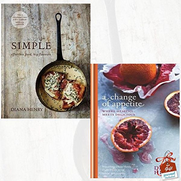 Cover Art for 9789123583027, Diana Henry Collection 2 Books Bundle With Gift Journal (SIMPLE: effortless food, big flavours, A Change of Appetite: where delicious meets healthy) by Diana Henry