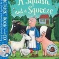 Cover Art for 9781509815210, A Squash and a SqueezeBook and CD Pack by Axel Scheffler