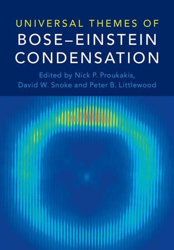Cover Art for 9781108138253, Universal Themes of Bose-Einstein Condensation by David W. Snoke, Nick P. Proukakis, Peter B. Littlewood