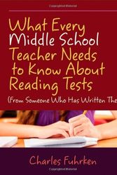 Cover Art for 9781571108852, What Every Middle School Teacher Needs to Know About Reading Tests by Charles Fuhrken