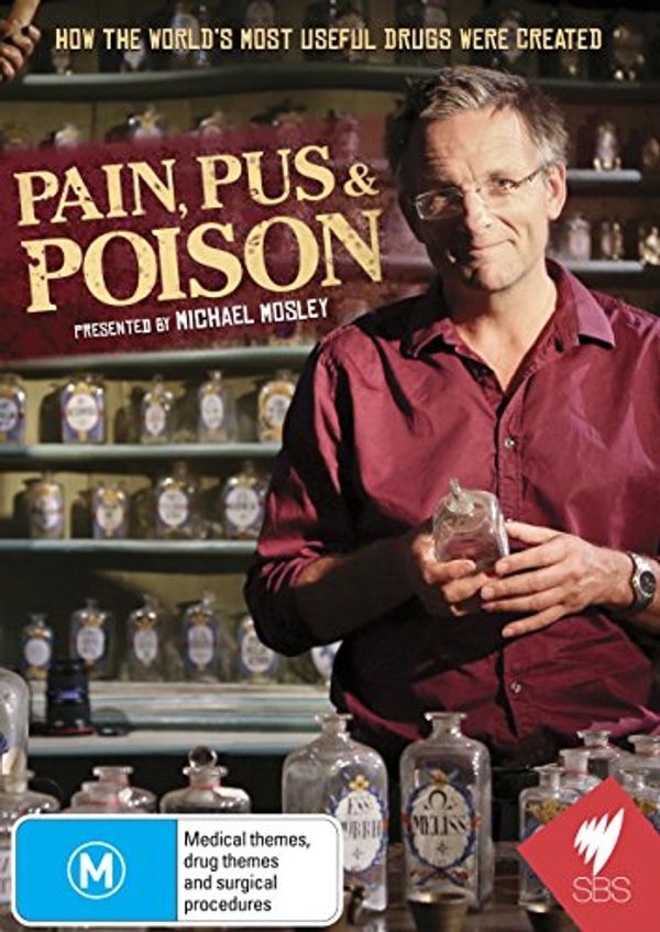 Cover Art for 9322225193192, Pain, Pus & Poison by Michael Mosley
