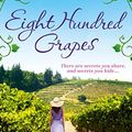 Cover Art for B00T2HXTCS, Eight Hundred Grapes by Laura Dave
