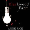 Cover Art for 9780099548171, Blackwood Farm by Anne Rice
