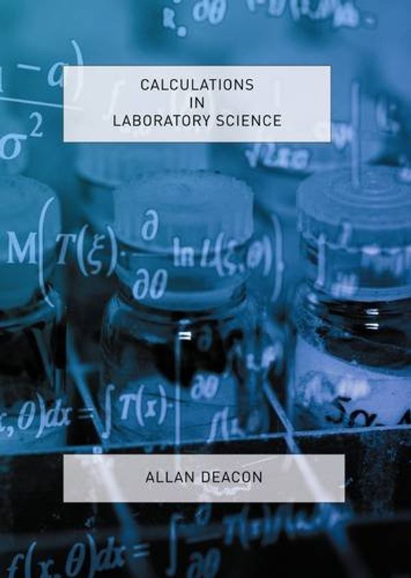 Cover Art for 9780902429437, Calculations in Laboratory Science by Allan Deacon