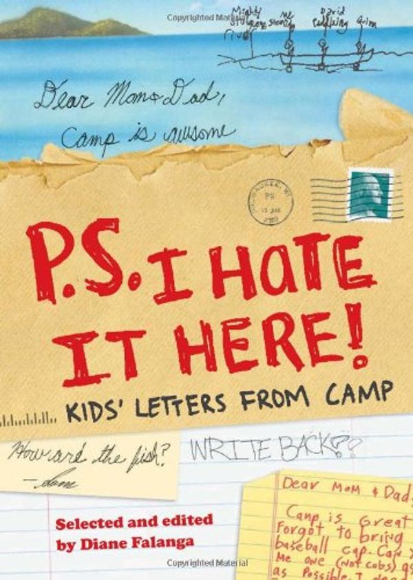 Cover Art for 9780810982956, P.S. I Hate It Here!: Kids' Letters from Camp by Diane Falanga