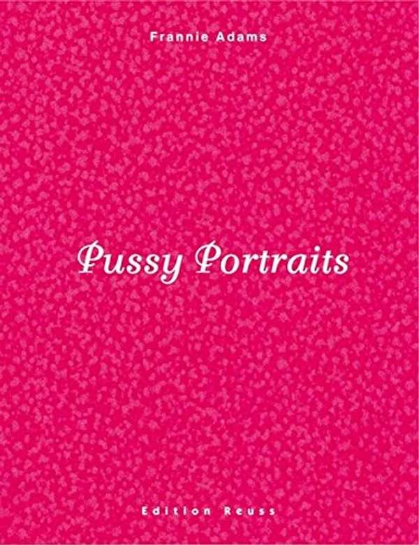 Cover Art for 9783934020696, Pussy Portraits by Frannie Adams