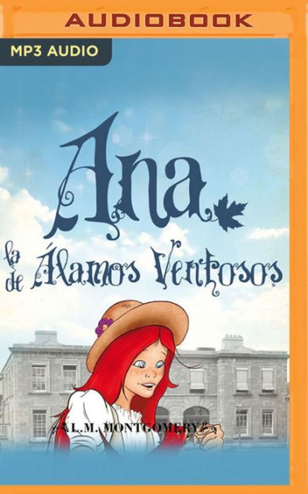 Cover Art for 9781713577812, Ana, La De Alamos Ventosos by Lucy Maud Montgomery