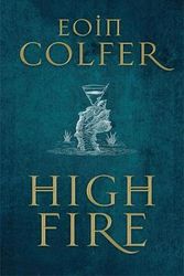 Cover Art for 9781529402025, Highfire by Eoin Colfer
