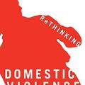 Cover Art for 9780774813044, Rethinking Domestic Violence by Donald G. Dutton