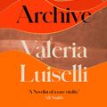 Cover Art for 9780008290030, Lost Children Archive by Valeria Luiselli