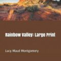 Cover Art for 9781090277879, Rainbow Valley: Large Print by Lucy Maud Montgomery