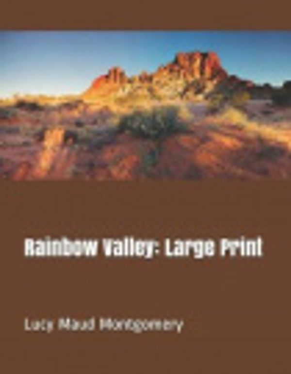 Cover Art for 9781090277879, Rainbow Valley: Large Print by Lucy Maud Montgomery