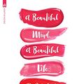 Cover Art for 9781945293627, A Beautiful Mind, a Beautiful Life by Lindy Tsang
