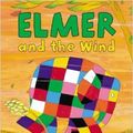 Cover Art for 9781849395472, Elmer and the Wind by David McKee