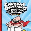 Cover Art for 9780702301520, Captain Underpants: Two Pant-tastic Novels in One (Full Colour!) by Dav Pilkey
