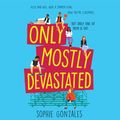 Cover Art for 9781444962116, Only Mostly Devastated by Sophie Gonzales