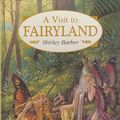 Cover Art for 9781864630015, A Visit to Fairyland by Shirley Barber