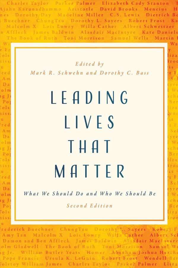 Cover Art for 9780802877147, Leading Lives That Matter: What We Should Do and Who We Should Be, 2nd ed. by Mark R. Schwen, Dorothy C. Bass