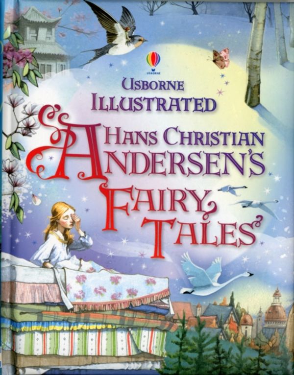 Cover Art for 9781409523390, Illustrated Hans Christian Andersen by Anna Milbourne, Anna Milbourne, Gillian Doherty, Ruth Brocklehurst