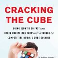 Cover Art for 9781501121937, Cracking the Cube: Going Slow to Go Fast and Other Unexpected Turns in the World of Competitive Rubik's Cube Solving by Ian Scheffler