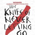 Cover Art for 9781406357981, The Knife of Never Letting Go (Chaos Walking) by Patrick Ness