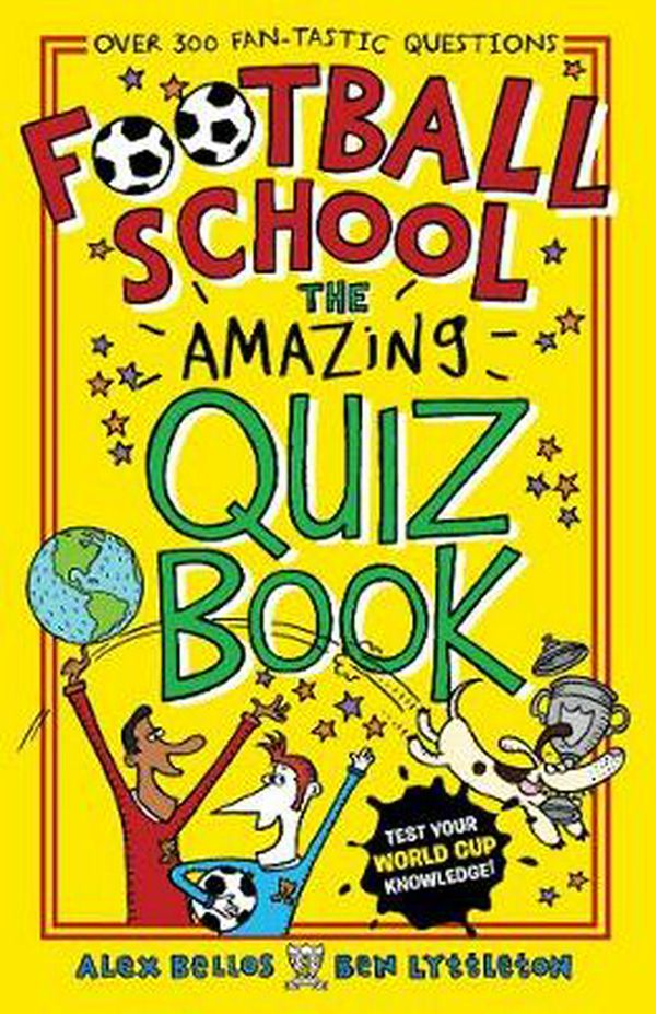 Cover Art for 9781406379587, Football School: The Amazing Quiz Book by Alex Bellos
