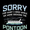 Cover Art for 9781082239991, Sorry For What I Said While We Were Docking The Pontoon: 120 Pages I 6x9 I Wide Ruled / Legal Ruled Line Paper I Funny Boating, Sailing & Vacation Gifts by Funny Notebooks