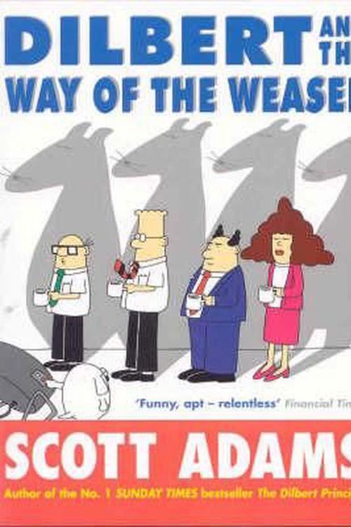 Cover Art for 9780752215594, Dilbert and the Way of the Weasel by Scott Adams