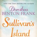 Cover Art for 9781471139949, Sullivan's Island by Dorothea Benton Frank