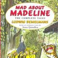 Cover Art for B00J5SZK6M, by Bemelmans, Ludwig Mad About Madeline (2001) Hardcover by Ludwig Bemelmans
