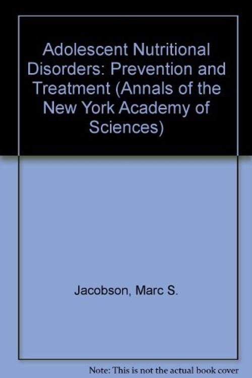 Cover Art for 9781573310215, Adolescent Nutritional Disorders: Prevention and Treatment (Annals of the New York Academy of Sciences) by Marc S. Jacobson