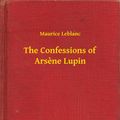 Cover Art for 9789635242016, The Confessions of Arsène Lupin by Maurice Leblanc
